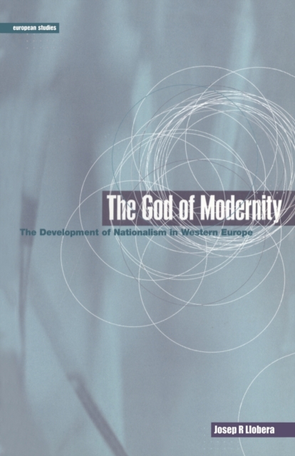 The God of Modernity : The Development of Nationalism in Western Europe, Paperback / softback Book