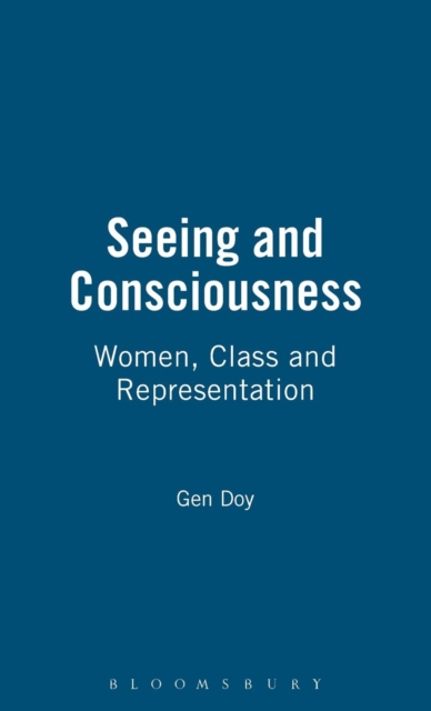 Seeing and Consciousness : Women, Class and Representation, Hardback Book