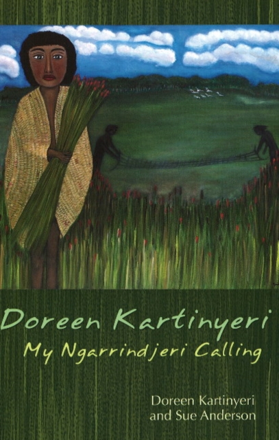 Doreen Kartinyeri : My Ngarrindjeri Calling, Paperback / softback Book