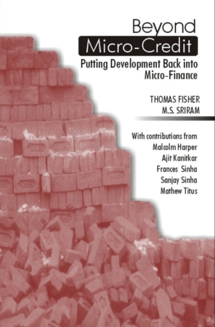 Beyond Micro-Credit : Putting development back into micro-finance, Paperback / softback Book