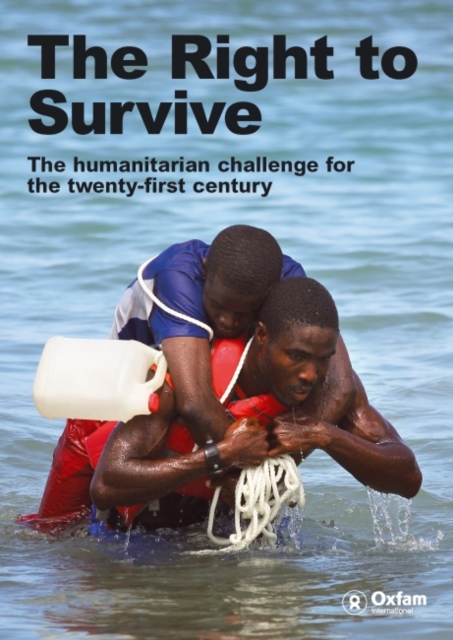 Right to Survive : The Humanitarian Challenge in the twenty -first Century, Paperback / softback Book
