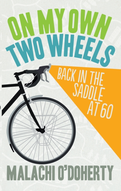 On My Own Two Wheels : Back in the Saddle at Sixty, EPUB eBook