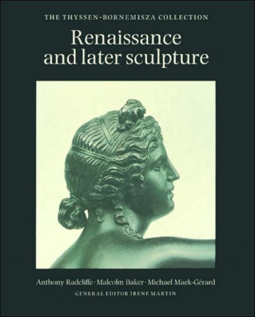 Renaissance and Later Sculpture : Thyssen-Bornemisza Collection, Hardback Book