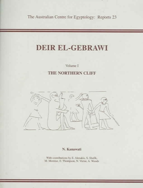 Deir el-Gebrawi, volume 1 : The Northern Cliff, Paperback / softback Book