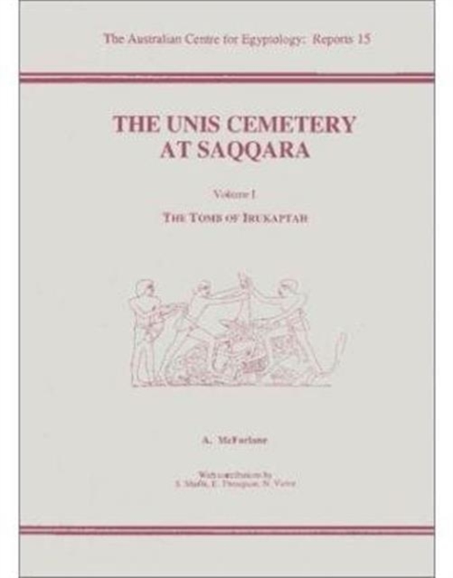 The Unis Cemetery at Saqqara 1 : The Tomb of Irukapta, Paperback / softback Book