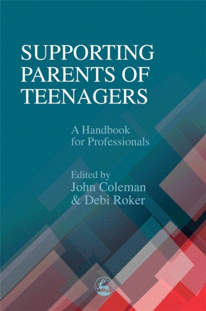 Supporting Parents of Teenagers : A Handbook for Professionals, PDF eBook