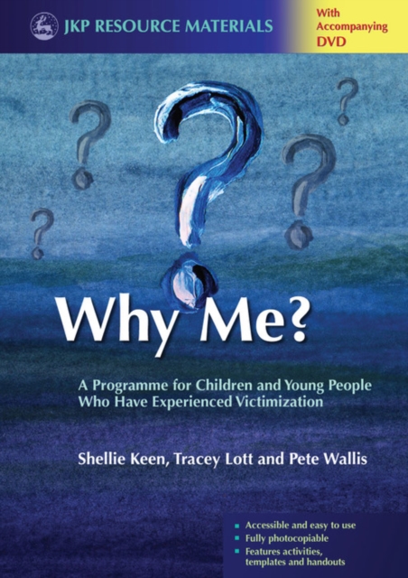 Why Me? : A Programme for Children and Young People Who Have Experienced Victimization, PDF eBook