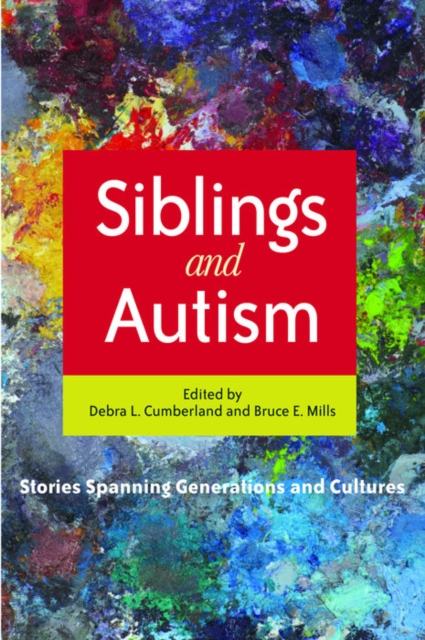 Siblings and Autism : Stories Spanning Generations and Cultures, EPUB eBook
