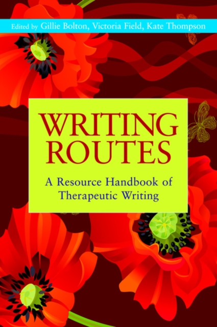 Writing Routes : A Resource Handbook of Therapeutic Writing, EPUB eBook