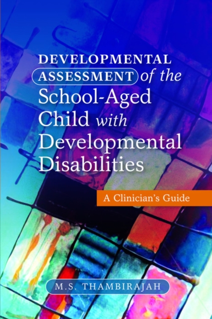 Developmental Assessment of the School-Aged Child with Developmental Disabilities : A Clinician's Guide, EPUB eBook