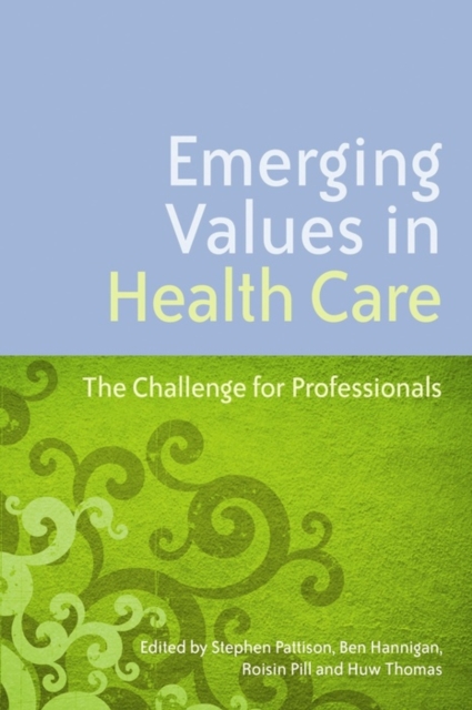 Emerging Values in Health Care : The Challenge for Professionals, EPUB eBook