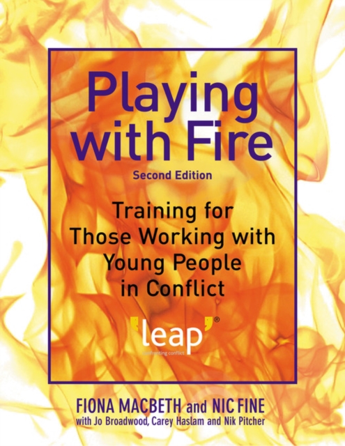 Playing with Fire : Training for Those Working with Young People in Conflict Second Edition, PDF eBook