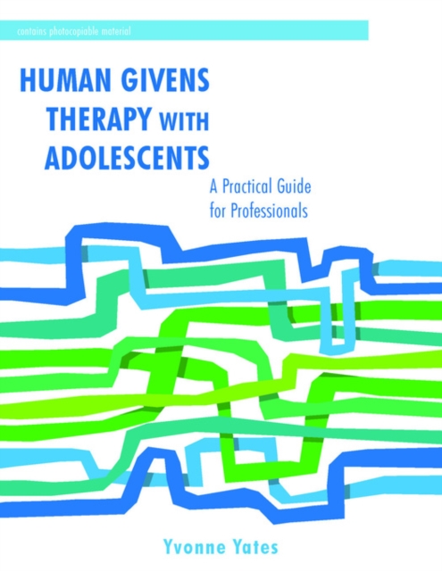 Human Givens Therapy with Adolescents : A Practical Guide for Professionals, PDF eBook