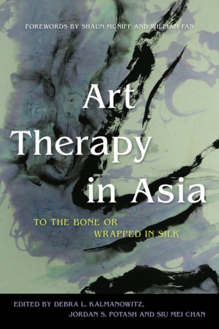 Art Therapy in Asia : To the Bone or Wrapped in Silk, EPUB eBook