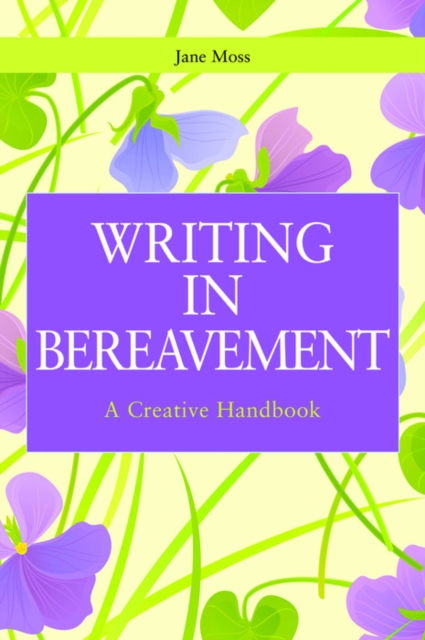 Writing in Bereavement : A Creative Handbook, EPUB eBook