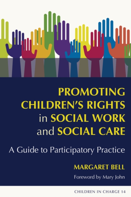 Promoting Children's Rights in Social Work and Social Care : A Guide to Participatory Practice, EPUB eBook