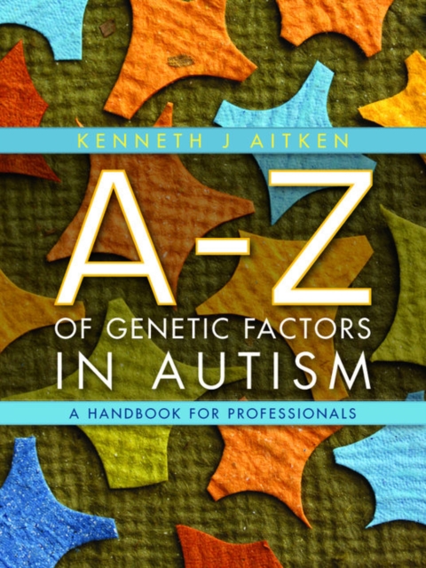 An A-Z of Genetic Factors in Autism : A Handbook for Professionals, EPUB eBook