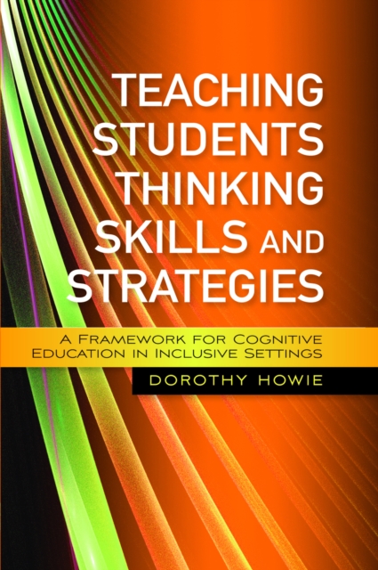 Teaching Students Thinking Skills and Strategies : A Framework for Cognitive Education in Inclusive Settings, EPUB eBook
