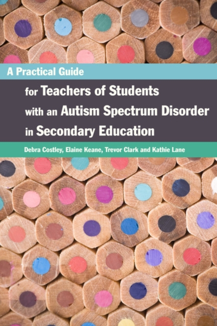 A Practical Guide for Teachers of Students with an Autism Spectrum Disorder in Secondary Education, EPUB eBook