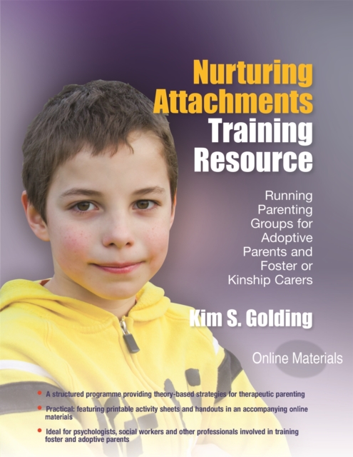 Nurturing Attachments Training Resource : Running Parenting Groups for Adoptive Parents and Foster or Kinship Carers - With Downloadable Materials, PDF eBook