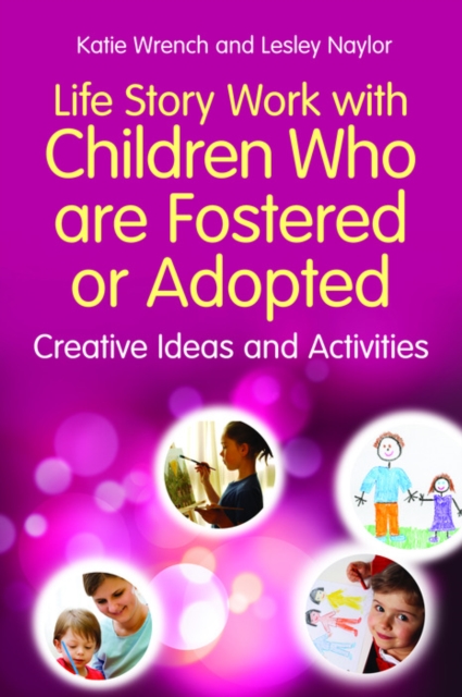 Life Story Work with Children Who are Fostered or Adopted : Creative Ideas and Activities, EPUB eBook