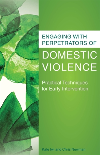 Engaging with Perpetrators of Domestic Violence : Practical Techniques for Early Intervention, EPUB eBook