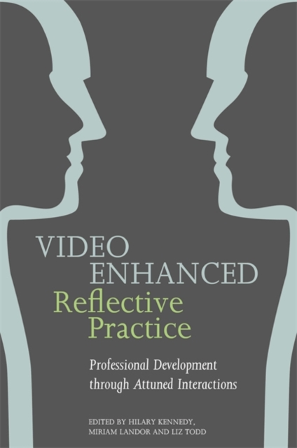 Video Enhanced Reflective Practice : Professional Development through Attuned Interactions, EPUB eBook