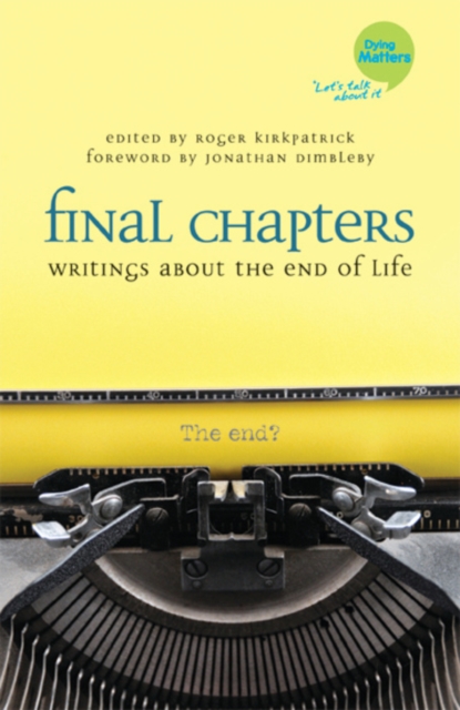 Final Chapters : Writings About the End of Life, EPUB eBook