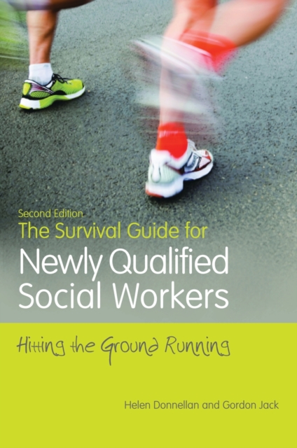 The Survival Guide for Newly Qualified Social Workers, Second Edition : Hitting the Ground Running, EPUB eBook
