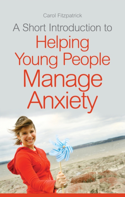 A Short Introduction to Helping Young People Manage Anxiety, EPUB eBook