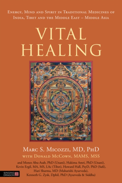 Vital Healing : Energy, Mind and Spirit in Traditional Medicines of India, Tibet and the Middle East - Middle Asia, EPUB eBook