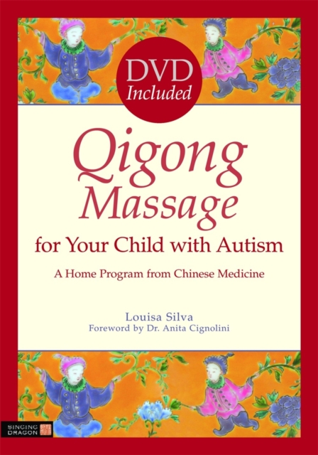 Qigong Massage for Your Child with Autism : A Home Program from Chinese Medicine, PDF eBook