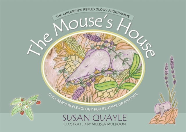 The Mouse's House : Children's Reflexology for Bedtime or Anytime, EPUB eBook