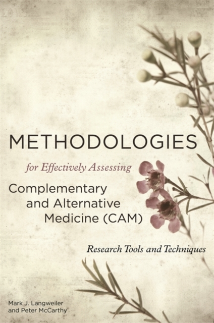 Methodologies for Effectively Assessing Complementary and Alternative Medicine (CAM) : Research Tools and Techniques, EPUB eBook