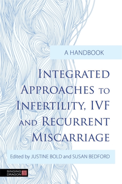 Integrated Approaches to Infertility, IVF and Recurrent Miscarriage : A Handbook, EPUB eBook