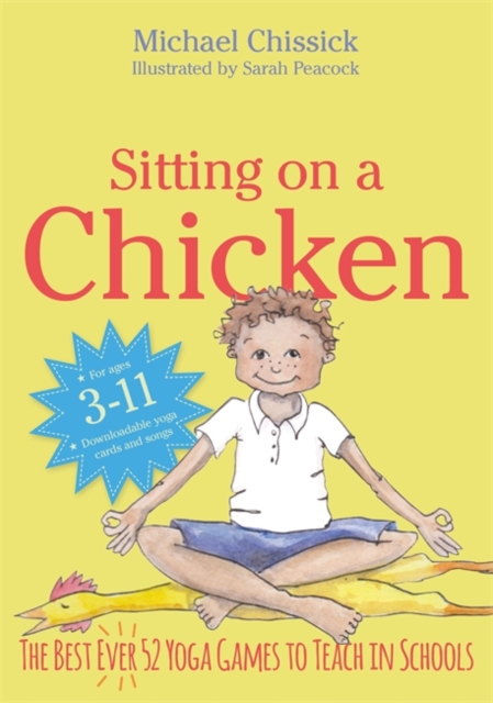 Sitting on a Chicken : The Best (Ever) 52 Yoga Games to Teach in Schools, EPUB eBook