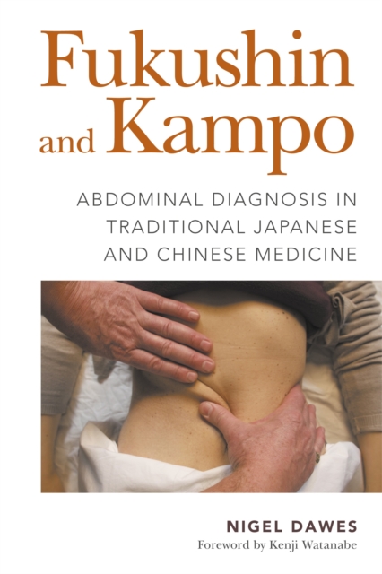 Fukushin and Kampo : Abdominal Diagnosis in Traditional Japanese and Chinese Medicine, EPUB eBook
