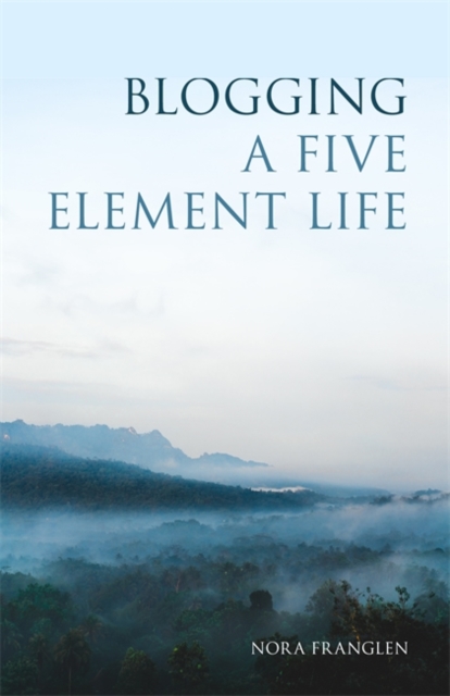 Blogging a Five Element Life, EPUB eBook
