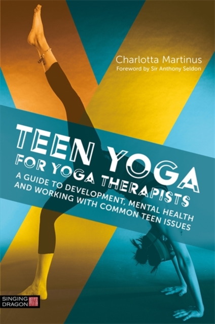 Teen Yoga For Yoga Therapists : A Guide to Development, Mental Health and Working with Common Teen Issues, EPUB eBook