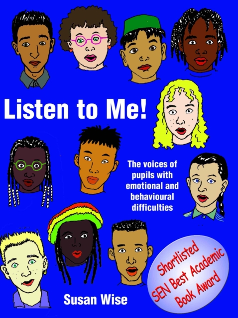 Listen to Me : The Voices of Pupils with Emotional and Behavioural Difficulties, PDF eBook