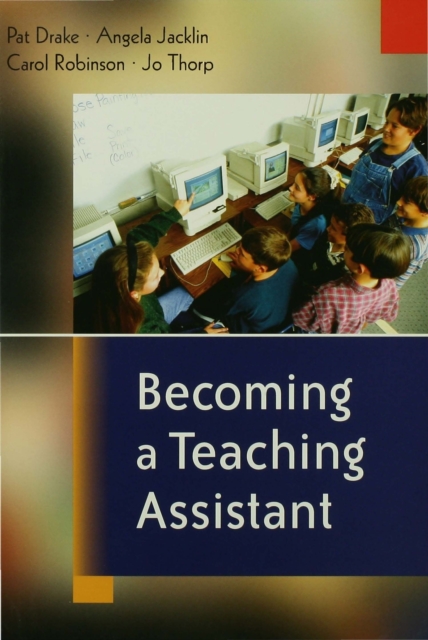 Becoming a Teaching Assistant : A Guide for Teaching Assistants and Those Working With Them, PDF eBook