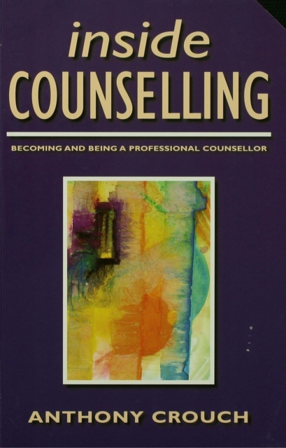Inside Counselling : Becoming and Being a Professional Counsellor, PDF eBook