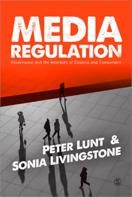 Media Regulation : Governance and the Interests of Citizens and Consumers, Paperback / softback Book
