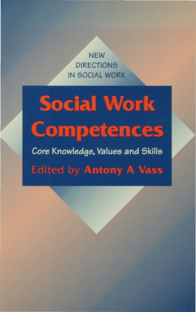 Social Work Competences : Core Knowledge, Values and Skills, PDF eBook