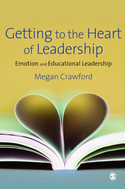 Getting to the Heart of Leadership : Emotion and Educational Leadership, PDF eBook