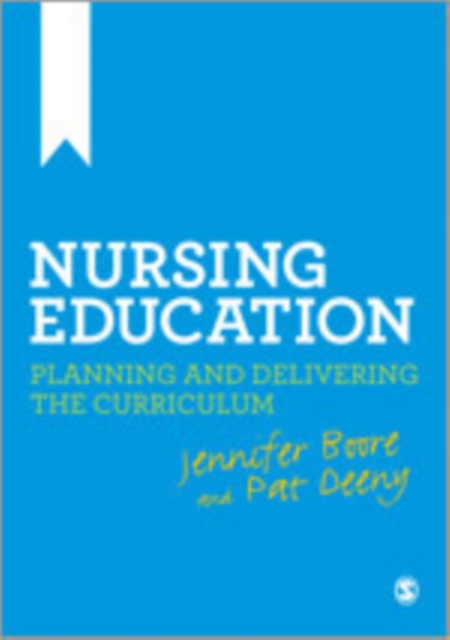 Nursing Education : Planning and Delivering the Curriculum, Hardback Book
