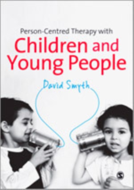 Person-Centred Therapy with Children and Young People, Hardback Book