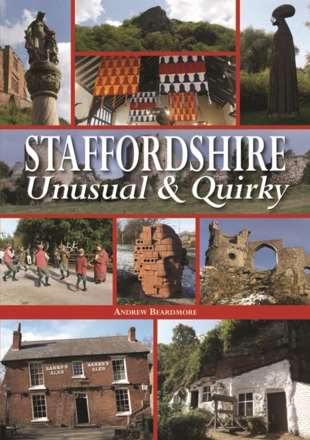 Staffordshire Unusual & Quirky, Hardback Book