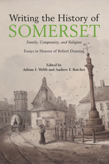 Writing the History of Somerset, Hardback Book