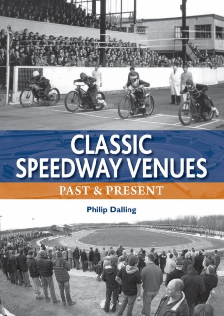 Classic Speedway Venues - updated edition : Past and Present, Hardback Book